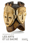 Regards sur les arts et le sacr  Dossier